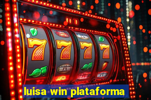 luisa win plataforma